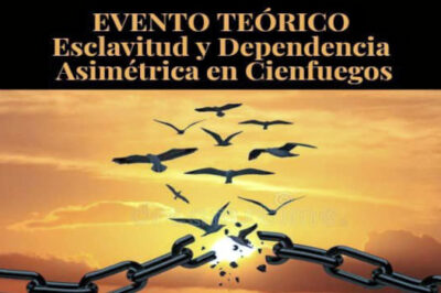 Sesionará hoy evento teórico Esclavitud y dependencia asimétrica en Cienfuegos